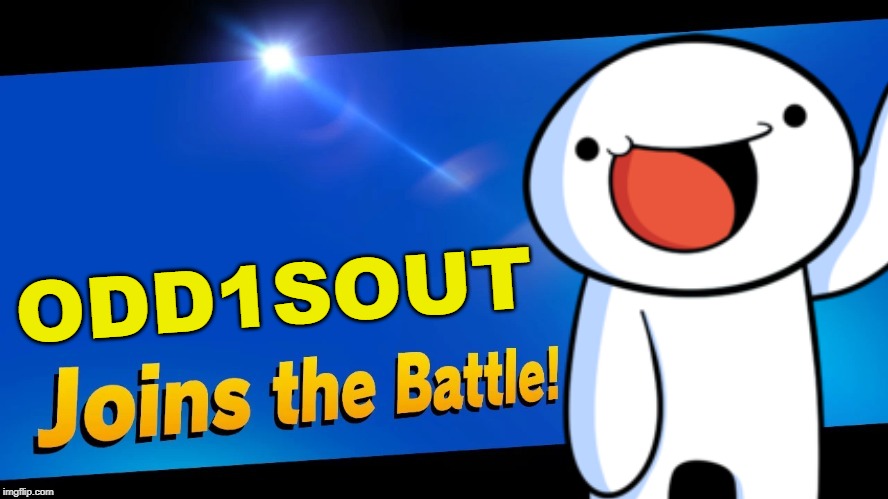 This is a better version of memegamer3's odd1sout joins the battle | ODD1SOUT | image tagged in super smash bros,blank joins the battle,youtubers,theodd1sout | made w/ Imgflip meme maker