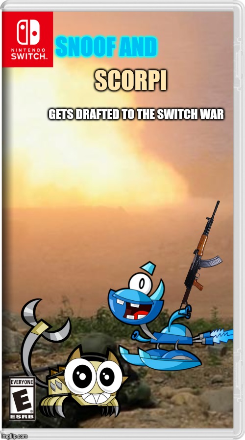Since the switch wars meme is getting popular, I guess I can join in | SNOOF AND; SCORPI; GETS DRAFTED TO THE SWITCH WAR | image tagged in mixels,scorpi,snoof,switch wars,memes | made w/ Imgflip meme maker
