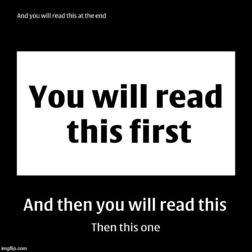 and you will read this very last (repost from the internet) | image tagged in repost,troll | made w/ Imgflip meme maker