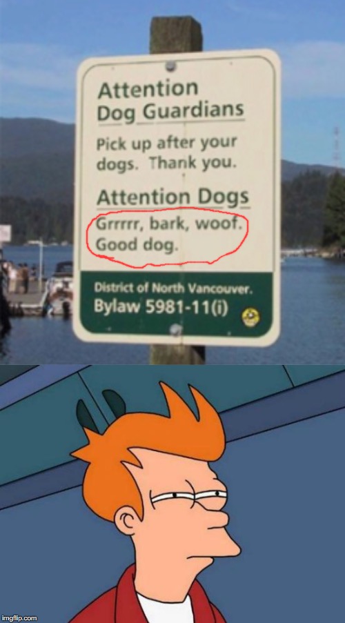 Why would they even make a sign like this? | image tagged in memes,futurama fry | made w/ Imgflip meme maker