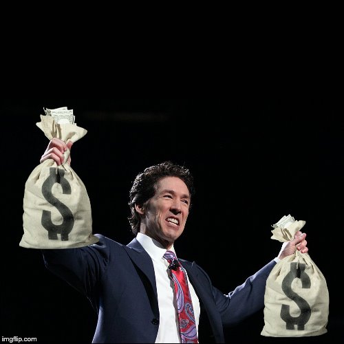Joel Olsteen - Money Bags | . | image tagged in joel olsteen - money bags | made w/ Imgflip meme maker