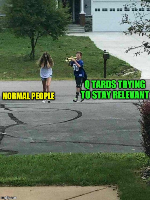 NORMAL PEOPLE Q TARDS TRYING TO STAY RELEVANT | made w/ Imgflip meme maker
