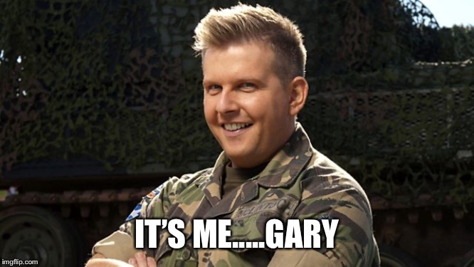 IT’S ME.....GARY | made w/ Imgflip meme maker