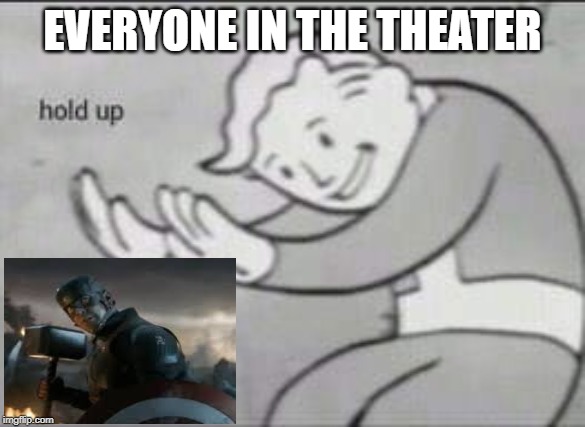 Fallout Hold Up | EVERYONE IN THE THEATER | image tagged in fallout hold up | made w/ Imgflip meme maker