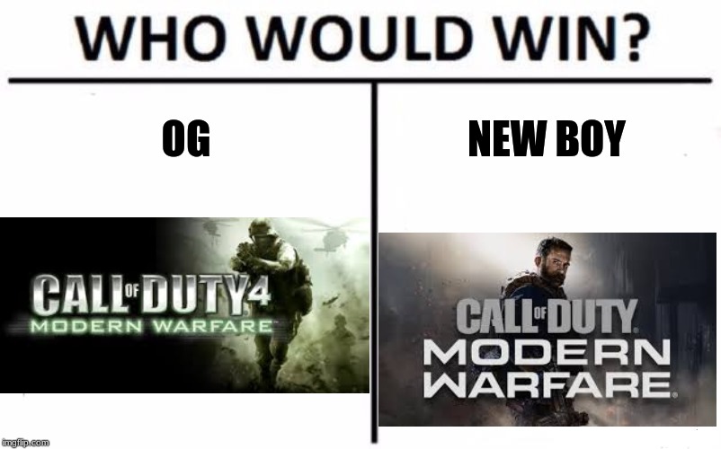 Who Would Win? Meme | OG; NEW BOY | image tagged in memes,who would win | made w/ Imgflip meme maker