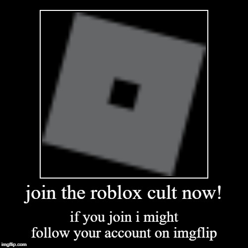Join The Roblox Cult Now Imgflip - robloxnl join now roblox