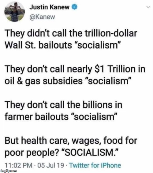 "Socialism" outcry hypocrisy! | image tagged in memes,socialism,republican logic,conservative logic | made w/ Imgflip meme maker