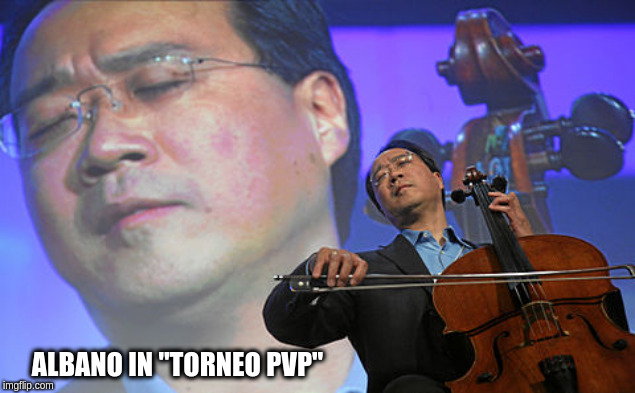 Chinese violin | ALBANO IN "TORNEO PVP" | image tagged in chinese violin | made w/ Imgflip meme maker