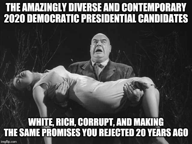 When is CNN going to complain about the lack of diversity in the 2020 democratic presidential candidates? Oh yeah, NEVER! | THE AMAZINGLY DIVERSE AND CONTEMPORARY 2020 DEMOCRATIC PRESIDENTIAL CANDIDATES; WHITE, RICH, CORRUPT, AND MAKING THE SAME PROMISES YOU REJECTED 20 YEARS AGO | image tagged in democrats,empty,promises,presidential race | made w/ Imgflip meme maker