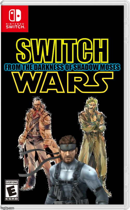 looks like two new recruits have joined the fray | SWITCH; FROM THE DARKNESS OF SHADOW MOSES | image tagged in nintendo switch,switch wars,memes,revolver ocelot,solid snake | made w/ Imgflip meme maker