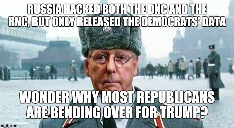 They're being blackmailed, because they were easier to blackmail | RUSSIA HACKED BOTH THE DNC AND THE RNC, BUT ONLY RELEASED THE DEMOCRATS' DATA; WONDER WHY MOST REPUBLICANS ARE BENDING OVER FOR TRUMP? | image tagged in moscow mitch | made w/ Imgflip meme maker