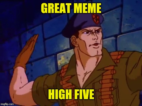 GREAT MEME HIGH FIVE | made w/ Imgflip meme maker