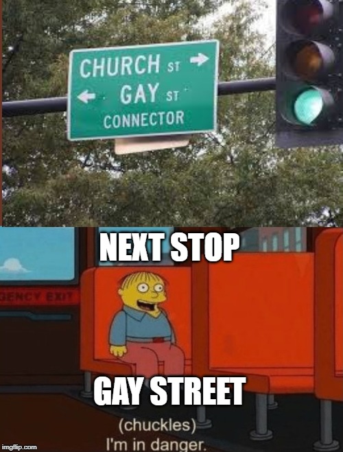 When a Christian get on the wrong bus (This is a joke) | NEXT STOP; GAY STREET | image tagged in chuckels im in danger,funny,christianity,gay | made w/ Imgflip meme maker
