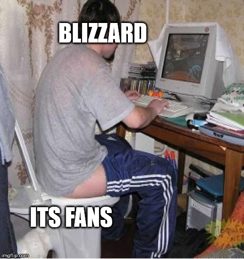 Toilet Computer |  BLIZZARD; ITS FANS | image tagged in toilet computer | made w/ Imgflip meme maker