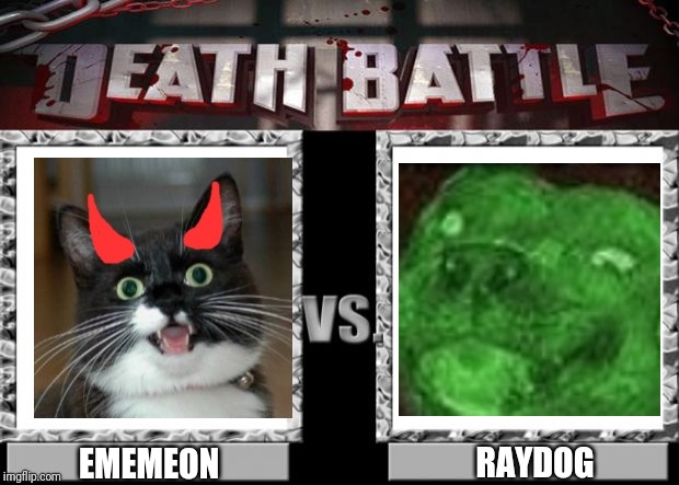death battle | RAYDOG; EMEMEON | image tagged in death battle | made w/ Imgflip meme maker