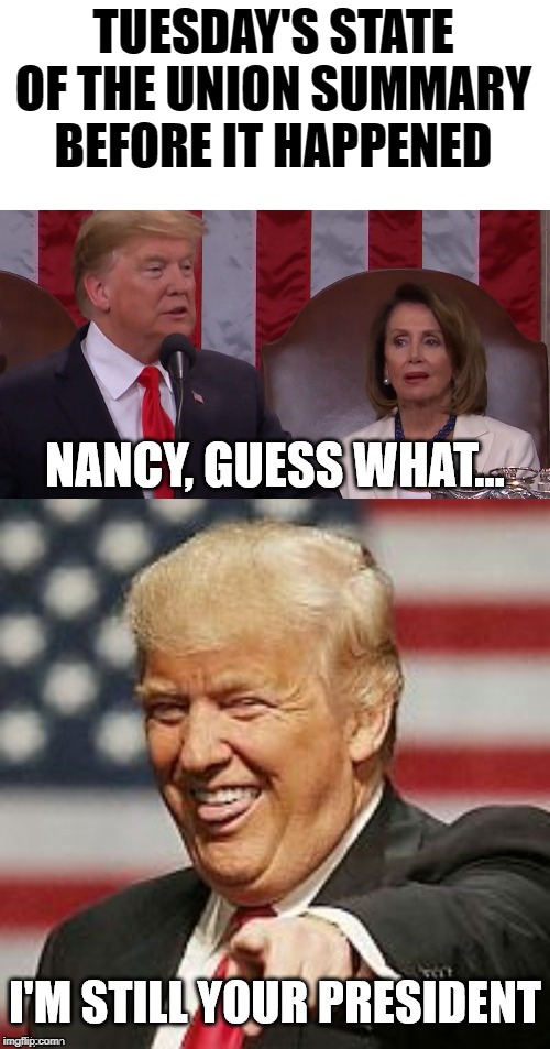 TUESDAY'S STATE OF THE UNION SUMMARY BEFORE IT HAPPENED | made w/ Imgflip meme maker