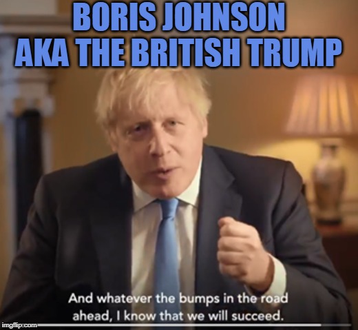 BORIS JOHNSON AKA THE BRITISH TRUMP | made w/ Imgflip meme maker