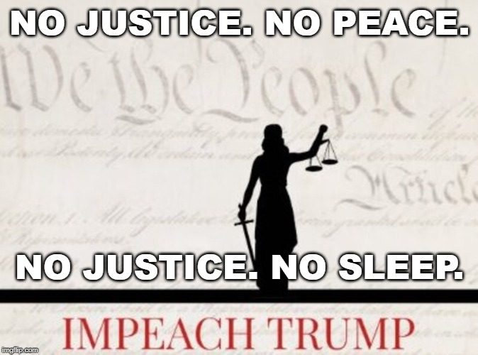 MoscowMitch and Republicans Rigged Trump's Impeachment Trial | NO JUSTICE. NO PEACE. NO JUSTICE. NO SLEEP. | image tagged in impeach trump,trump,mitch mcconnell,rigged trial,impeachment trial | made w/ Imgflip meme maker