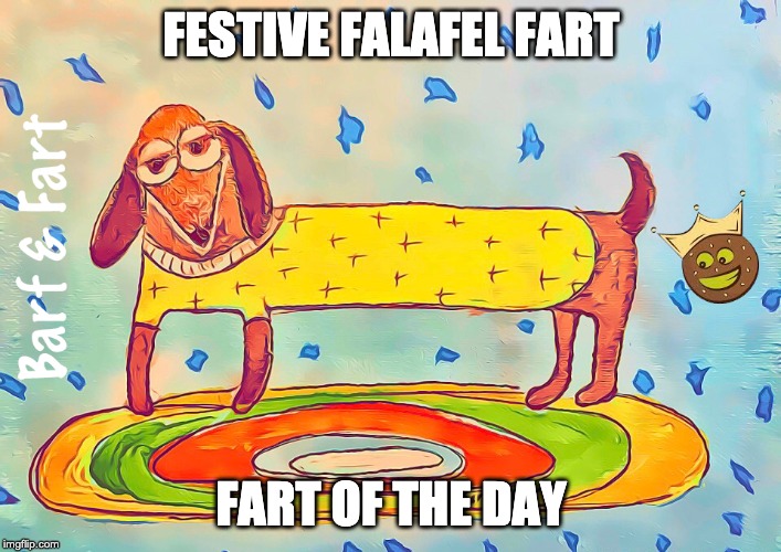 Festive Falafel Fart | FESTIVE FALAFEL FART; FART OF THE DAY | image tagged in falafel,fotd,fart,barf and fart | made w/ Imgflip meme maker