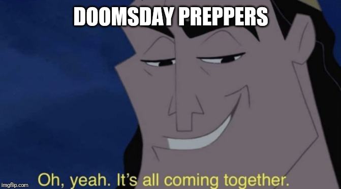 WWIII, Coronavirus, Flooding and Bushfires in Australia | DOOMSDAY PREPPERS | image tagged in it's all coming together,australia,meanwhile in australia,coronavirus,funny memes | made w/ Imgflip meme maker
