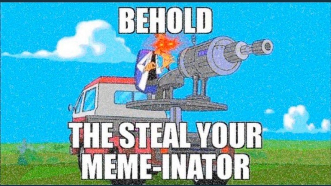 High Quality The Steal Your Meme-Inator Blank Meme Template