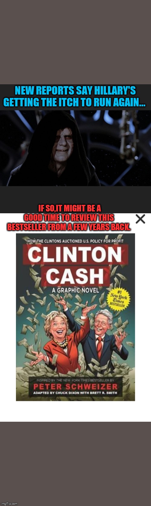 NEW REPORTS SAY HILLARY'S GETTING THE ITCH TO RUN AGAIN... IF SO,IT MIGHT BE A GOOD TIME TO REVIEW THIS BESTSELLER FROM A FEW YEARS BACK. | image tagged in hillary clinton fail,hillary for prison,crooked hillary | made w/ Imgflip meme maker