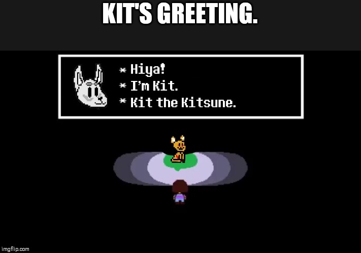 KIT'S GREETING. | made w/ Imgflip meme maker