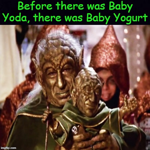 Never forget! | Before there was Baby Yoda, there was Baby Yogurt | image tagged in star wars,star wars the mandalorian,baby yoda,spaceballs,yogurt,memes | made w/ Imgflip meme maker
