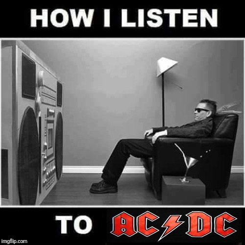 Let there be rock | image tagged in memes,acdc,funny,music | made w/ Imgflip meme maker