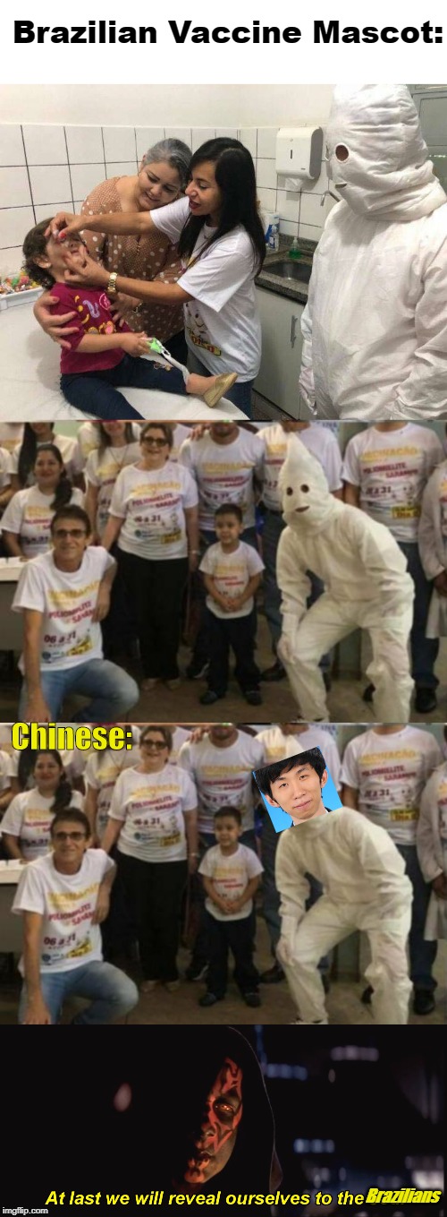 It's time to spread... | Brazilian Vaccine Mascot:; Chinese:; Brazilians | image tagged in coronavirus,brazilian vaccine mascot,brazilian,mascot,vaccine | made w/ Imgflip meme maker