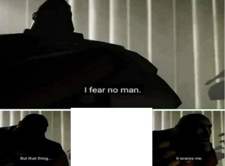 I Fear No Man Blank Template Imgflip