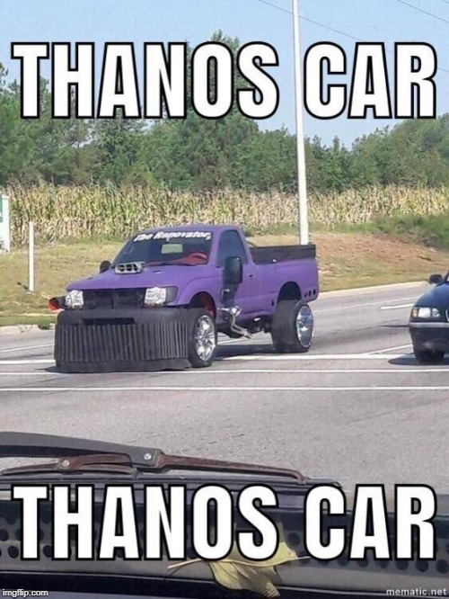 Thanos car | image tagged in thanos car | made w/ Imgflip meme maker