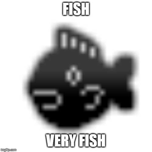 FISH; VERY FISH | made w/ Imgflip meme maker