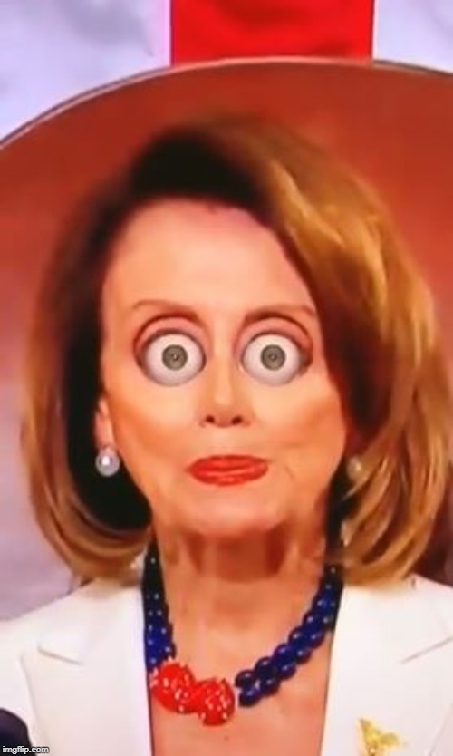Nancy Pelosi Bug Eyes | image tagged in nancy pelosi bug eyes | made w/ Imgflip meme maker