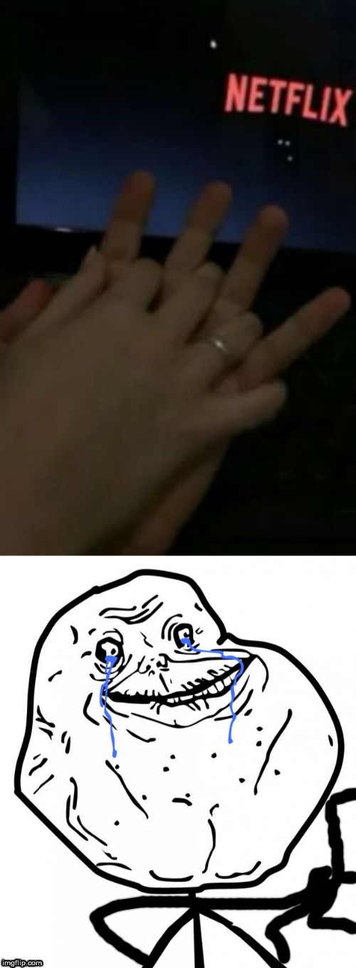 me irl | image tagged in forever alone | made w/ Imgflip meme maker