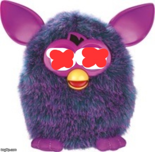 furby | image tagged in furby | made w/ Imgflip meme maker