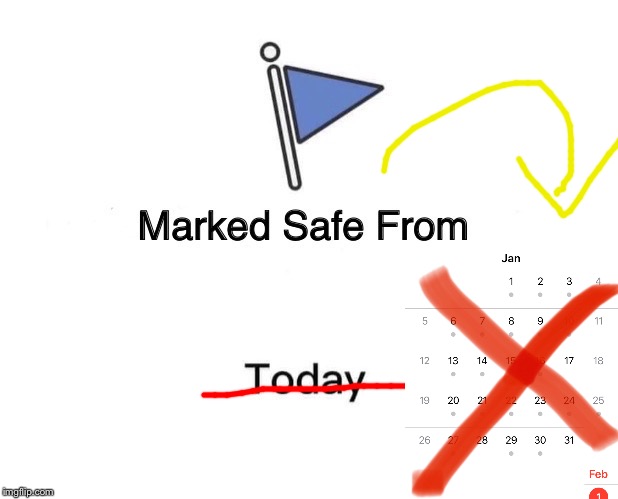 Marked Safe From | image tagged in memes,marked safe from | made w/ Imgflip meme maker