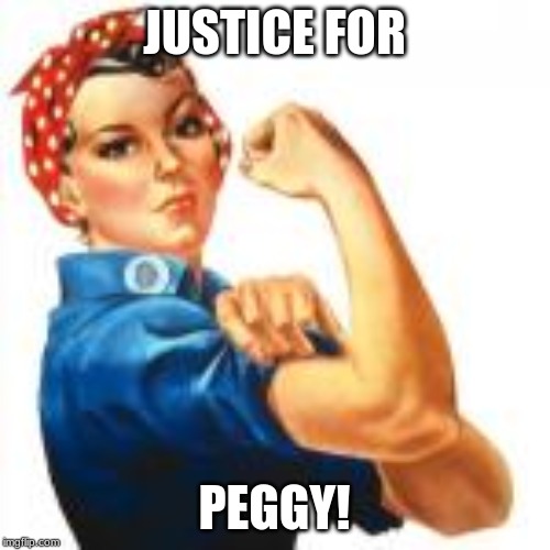 justice for peggy from hamilton. | JUSTICE FOR PEGGY! | image tagged in hamilton,peggy schyler | made w/ Imgflip meme maker