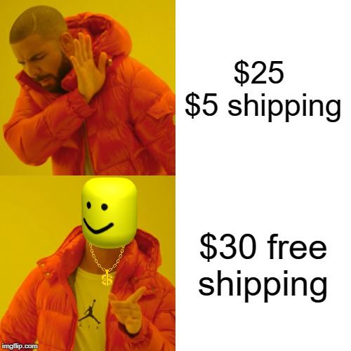 Drake Hotline Bling | $25 
$5 shipping; $30 free shipping | image tagged in memes,drake hotline bling | made w/ Imgflip meme maker