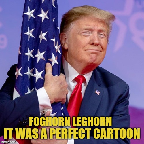 FOGHORN LEGHORN IT WAS A PERFECT CARTOON | made w/ Imgflip meme maker