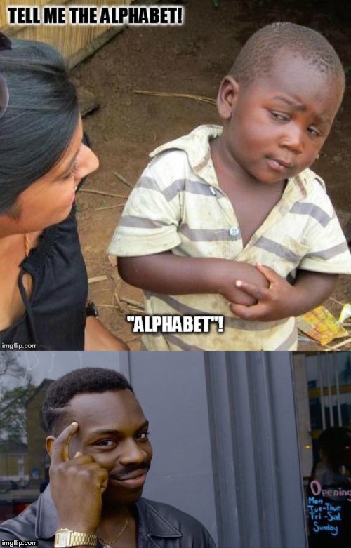 Genius!(This is my meme:"Alphabet"-Check it out in my profile) | image tagged in memes,roll safe think about it,genius,funny memes,funny | made w/ Imgflip meme maker