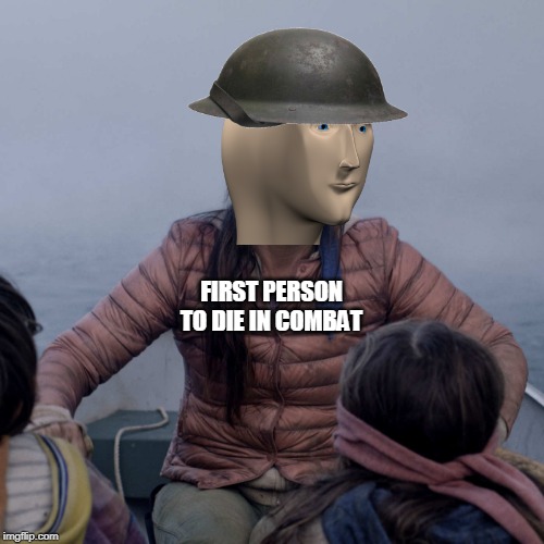 ww3 | FIRST PERSON TO DIE IN COMBAT | image tagged in memes,bird box,blank white template | made w/ Imgflip meme maker