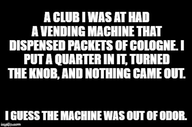 vending machine | image tagged in bad puns,vending machine | made w/ Imgflip meme maker