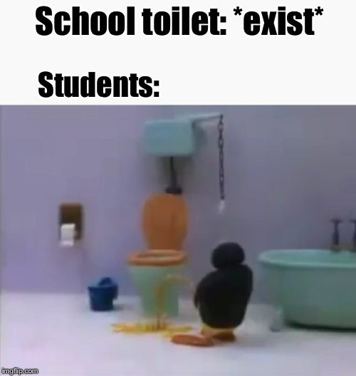 *Pees outside the toilet* | School toilet: *exist*; Students: | image tagged in memes,funny memes,funny,peeing,elon musk,school | made w/ Imgflip meme maker
