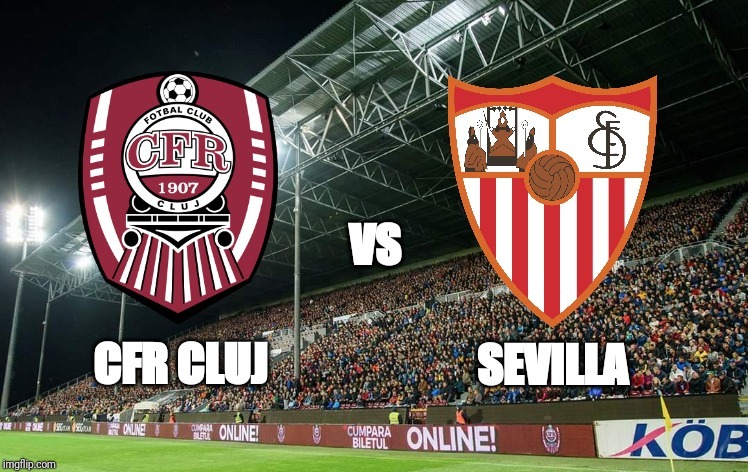 20 Feb 2020, at 17:55 GMT. GO CLUJ | image tagged in memes,football,soccer,cfr cluj,sevilla | made w/ Imgflip meme maker