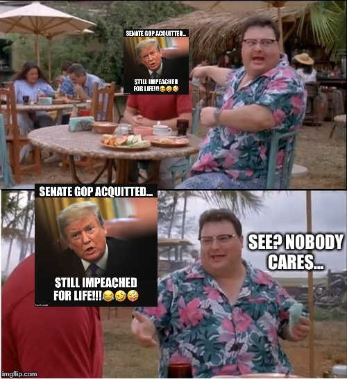 See Nobody Cares Meme | SEE? NOBODY CARES... | image tagged in memes,see nobody cares | made w/ Imgflip meme maker