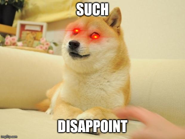 Doge 2 Meme | SUCH; DISAPPOINT | image tagged in memes,doge 2 | made w/ Imgflip meme maker