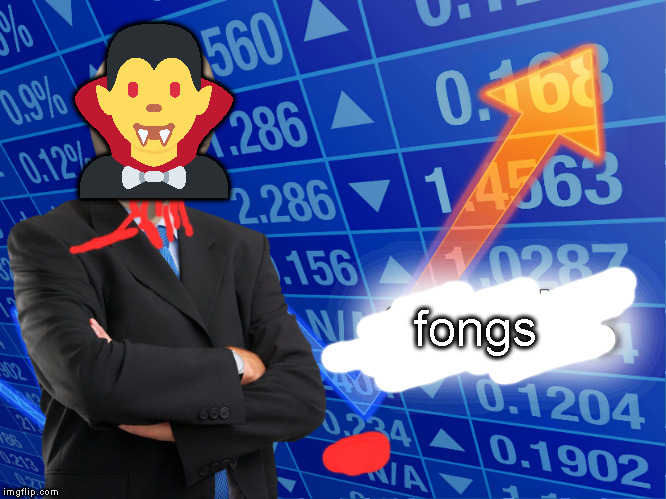 stonks | 🧛; fongs | image tagged in stonks | made w/ Imgflip meme maker