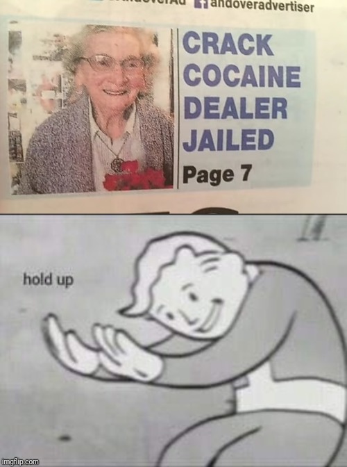image tagged in fallout hold up,cocaine,funny,grandma,crack,wtf | made w/ Imgflip meme maker