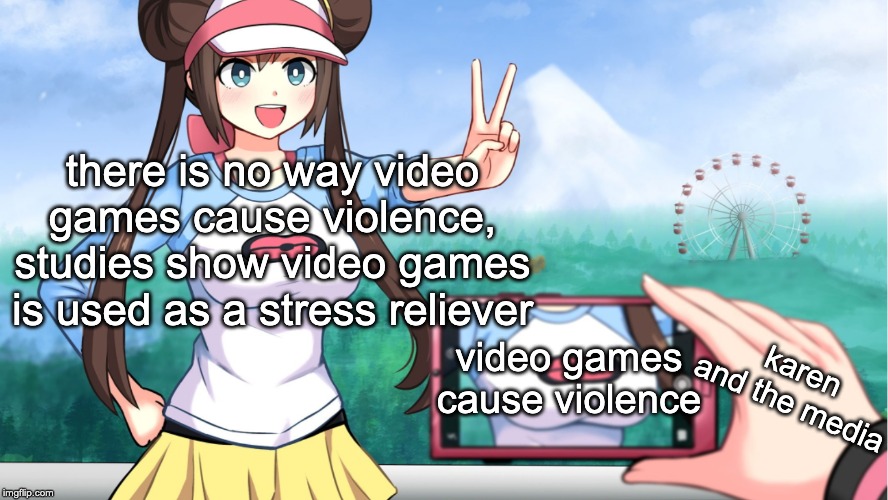 this is annoying | there is no way video games cause violence, studies show video games is used as a stress reliever; video games cause violence; karen and the media | image tagged in anime,animeme | made w/ Imgflip meme maker